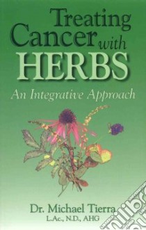 Treating Cancer With Herbs libro in lingua di Tierra Michael