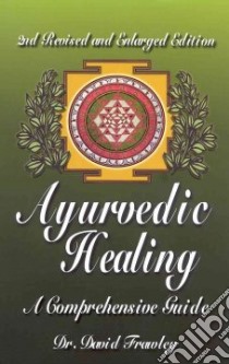 Ayurvedic Healing libro in lingua di Frawley David