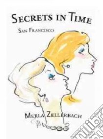 Secrets In Time libro in lingua di Zellerbach Merla