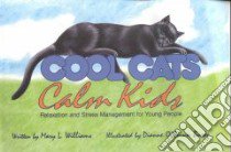 Cool Cats, Calm Kids libro in lingua di Williams Mary L., Burke Dianne O'Quinn (ILT)