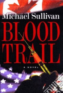 Blood Trail libro in lingua di Sullivan Michael