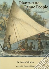 Plants of the Canoe People libro in lingua di Whistler W. Arthur, Wichman Chipper (FRW)