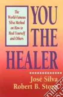 You the Healer libro in lingua di Silva Jose, Stone Robert B.