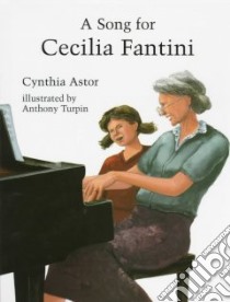 A Song for Cecilia Fantini libro in lingua di Astor Cynthia, Turpin Anthony (ILT)