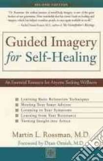 Guided Imagery for Self-Healing libro in lingua di Rossman Martin L. M.D.