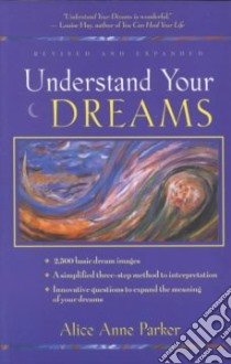 Understand Your Dreams libro in lingua di Parker Alice Anne