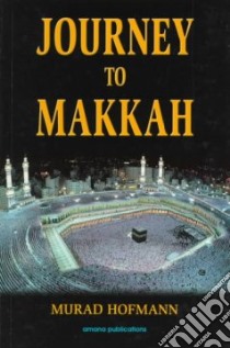 Journey to Makkah libro in lingua di Hofmann Murad