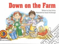 Down on the Farm libro in lingua di Scelsa Greg, Drawbaugh Susan (ILT)