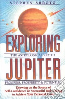 Exploring Jupiter libro in lingua di Arroyo Stephen, McEnerney Barbara (EDT)