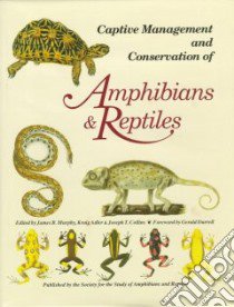Captive Management Conservation of Amphibians and Reptiles libro in lingua di Murphy James, Adler Kraig, Collins Joseph T.
