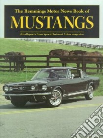 The Hemmings Motor News Book of Mustangs libro in lingua di Ehrich Terry (EDT), Lentinello Richard A. (EDT)