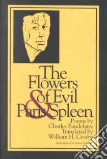 The Flowers of Evil and Paris Spleen libro in lingua di Baudelaire Charles