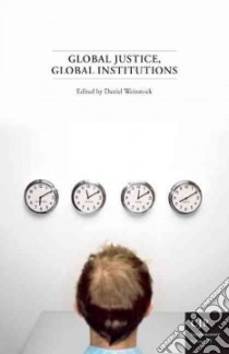 Global Justice, Global Institutions libro in lingua di Weinstock Daniel (EDT)