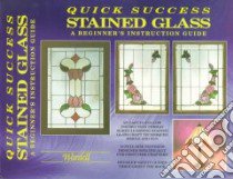 Quick Success Stained Glass libro in lingua di Wardell Randy A., Wardell Judy, Huffman Robert (EDT)