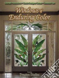 Windows of Enduring Color libro in lingua di Preston Jerry D., Emery John C., Wardell Randy (EDT), Kilborn Bill (PHT)