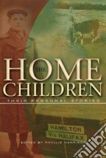 The Home Children libro in lingua di Harrison Phyllis (EDT)