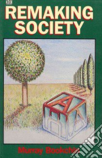 Remaking Society libro in lingua di Bookchin Murray