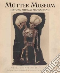 Mutter Museum libro in lingua di College of Physicians of Philadelphia, Lindgren Laura (EDT), Worden Gretchen (INT), Aguilera-Hellweg Max M.D. (FRW)