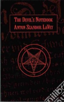 The Devil's Notebook libro in lingua di La Vey Anton Szandor