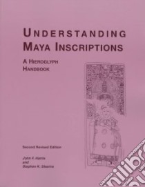 Understanding Maya Inscriptions libro in lingua di Harris John F., Stearns Stephen K.