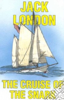 The Cruise of the Snark libro in lingua di London Jack