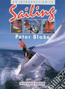 An Introduction to Sailing libro in lingua di Blake Peter, Pardon David