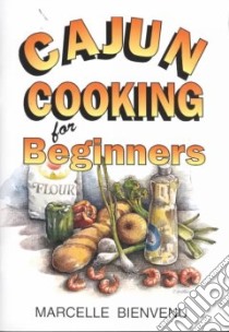Cajun Cooking for Beginners libro in lingua di Bienvenu Marcelle