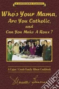 Who's Your Mama, Are You Catholic, and Can You Make a Roux? libro in lingua di Bienvenu Marcelle