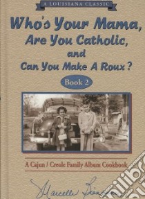 Who's Your Mama, Are You Catholic, and Can You Make a Roux? - Book 2 libro in lingua di Bienvenu Marcelle