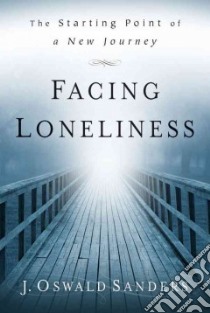 Facing Loneliness libro in lingua di Sanders J. Oswald