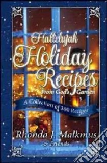 Hallelujah Holiday Recipes from God's Garden libro in lingua di Malkmus Rhonda