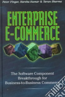 Enterprise E-Commerce libro in lingua di Fingar Peter, Kumar Harsha, Sharma Tarun