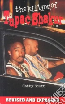 The Killing of Tupac Shakur libro in lingua di Scott Cathy
