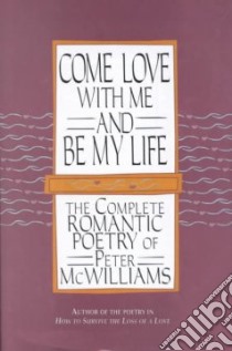 Come Love With Me and Be My Life libro in lingua di McWilliams Peter