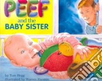 Peef And the Baby Sister libro in lingua di Hegg Tom, Hanson Warren (ILT)