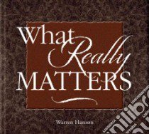 What Really Matters libro in lingua di Hanson Warren