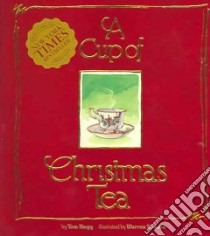 A Cup of Christmas Tea libro in lingua di Hegg Tom, Hanson Warren (ILT)