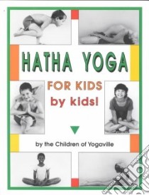 Hatha Yoga for Kids libro in lingua di Children of Yogaville (COR), Children of Yogaville (Organization)