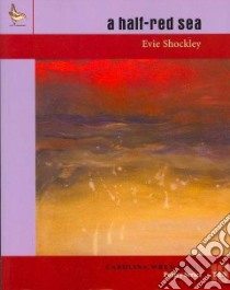 A Half-Red Sea libro in lingua di Shockley Evie
