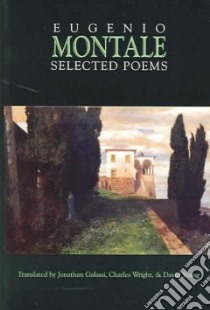 Selected Poems libro in lingua di Montale Eugenio, Galassi Jonathan, Wright Charles, Young David