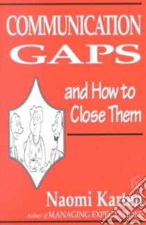 Communication Gaps and How to Close Them libro in lingua di Karten Naomi