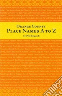 Orange County Place Names a to Z libro in lingua di Brigandi Phil