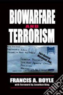 Biowarfare and Terrorism libro in lingua di Boyle Francis Anthony