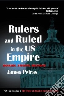 Rulers and Ruled in the US Empire libro in lingua di Petras James