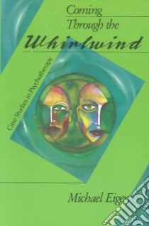Coming Through the Whirlwind libro in lingua di Eigen M.