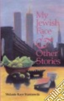 My Jewish Face and Other Stories libro in lingua di Kaye-Kantrowitz Melanie