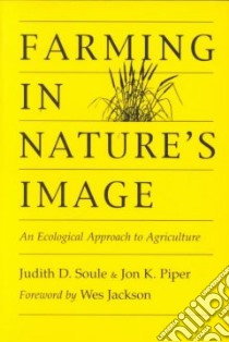 Farming in Nature's Image libro in lingua di Soule Judith D., Piper Jon K. (EDT), Piper Jon K.