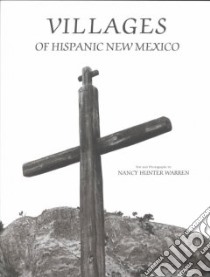 Villages of Hispanic New Mexico libro in lingua di Warren Nancy Hunter