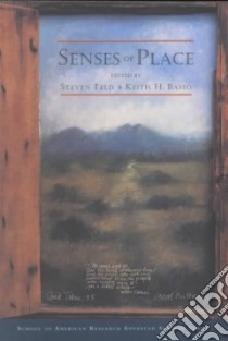 Senses of Place libro in lingua di Feld Steven (EDT), Basso Keith H. (EDT)