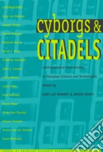 Cyborgs & Citadels libro in lingua di Downey Gary Lee (EDT), Dumit Joseph (EDT)
